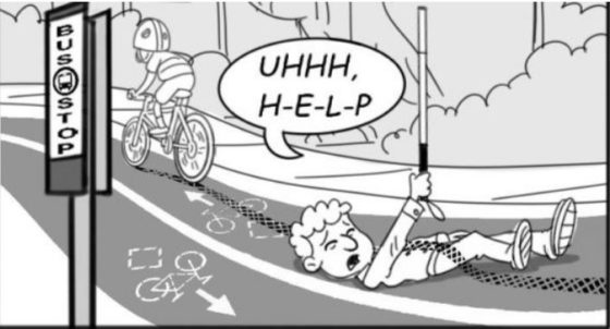 Cartoon image – man lays in a bike lane near floating bus stop, holding white cane in the air, yelling “help!” The cyclist who hit him rides away.